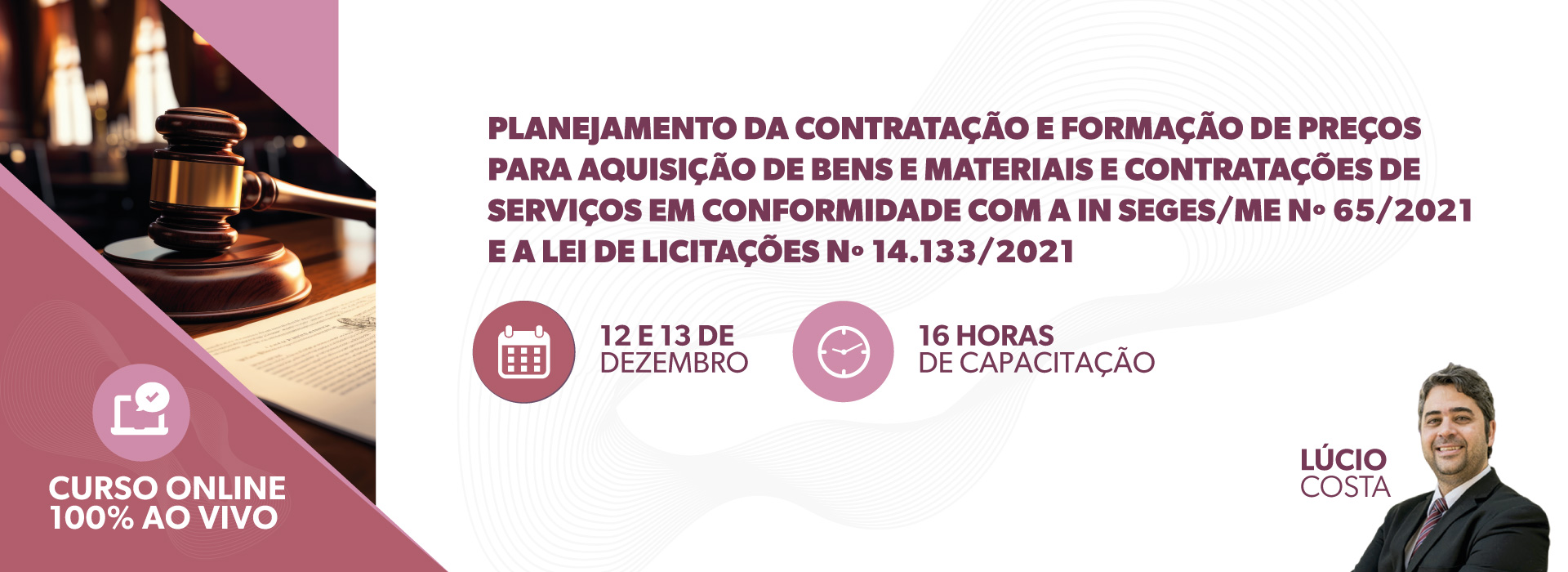 Planejamento da Contratação e Formação de Preços para Aquisição de Bens e Materiais e Contratações de Serviços em Conformidade com a IN SEGES/ME Nº 65/2021 e a Lei De Licitações Nº 14.133/2021