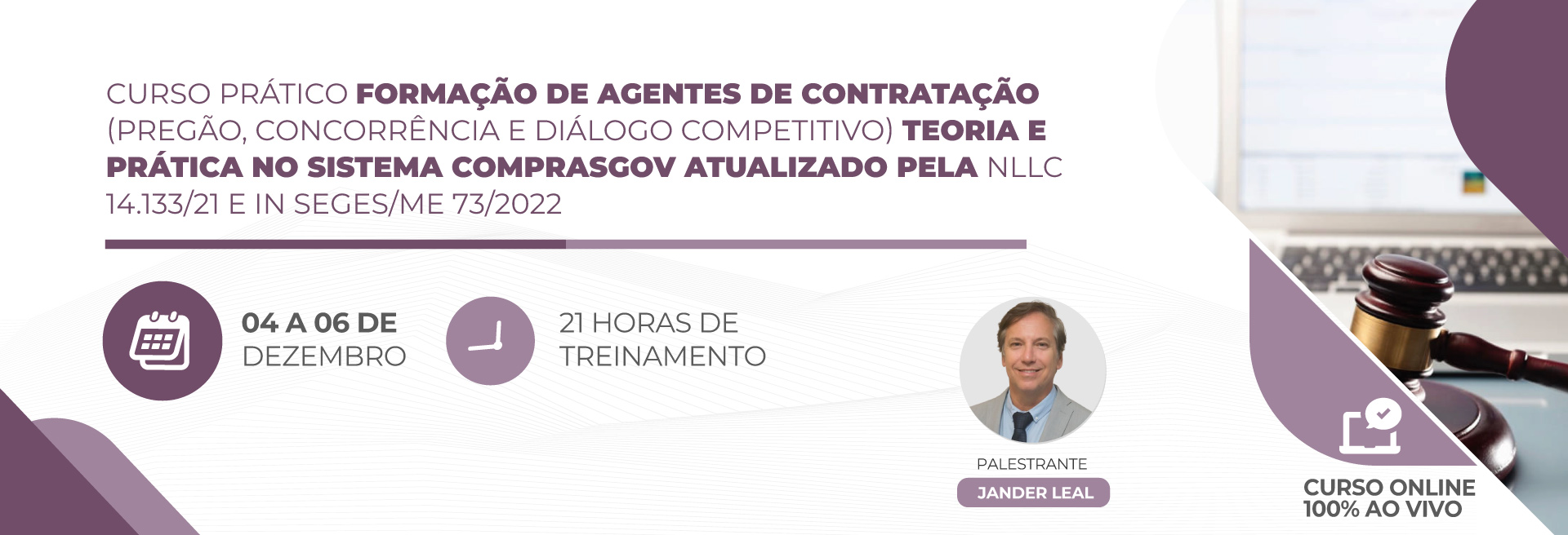 Curso Prático Formação de Agentes de Contratação (Pregão, Concorrência e Diálogo Competitivo) Teoria e Prática no Sistema Comprasgov Atualizado Pela NLLC 14.133/21 e In Seges/me 73/2022