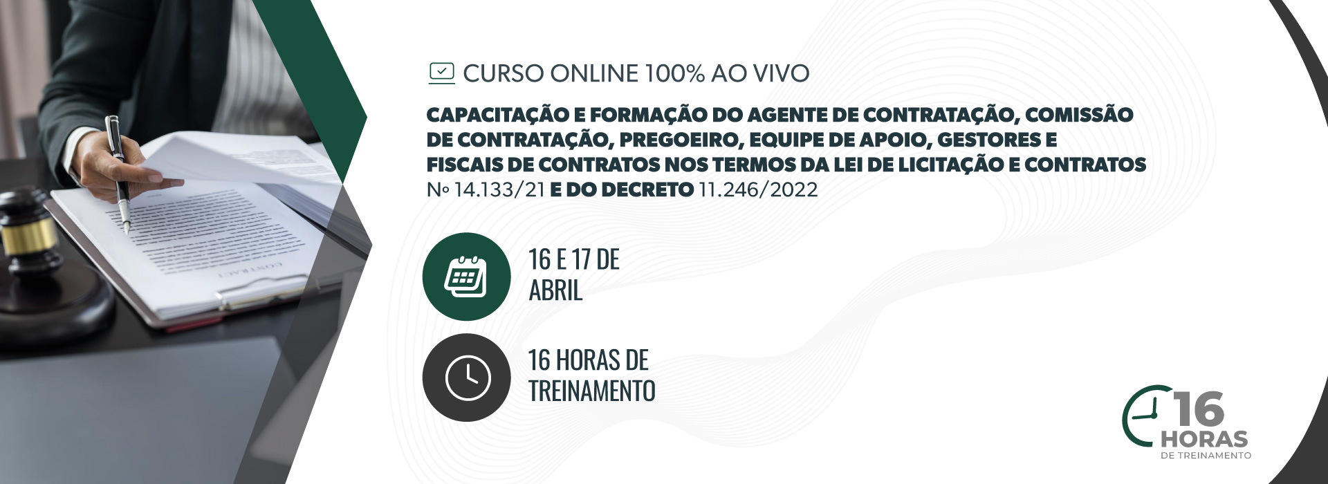 Capacitação e Formação do Agente de Contratação, Comissão de Contratação, Pregoeiro, Equipe de Apoio, Gestores e Fiscais de Contratos nos Termos da Lei de Licitação e Contratos Nº 14.133/21 e do Decreto 11.246/2022